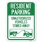 Signmission Tow Away Resident Parking Unauthorized Vehicles Towed Away Parking, A-1824-22806 A-1824-22806 - alternate 1